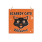 Scaredy Cats Welcome Hanging Sign