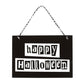 Black and White Happy Halloween Hanging Sign