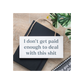 I Don't Get Paid Enough Sweary Hanging Sign