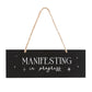 Manifesting In Progress Hanging Sign