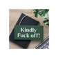 Kindly F*ck Off Sweary Hanging Sign